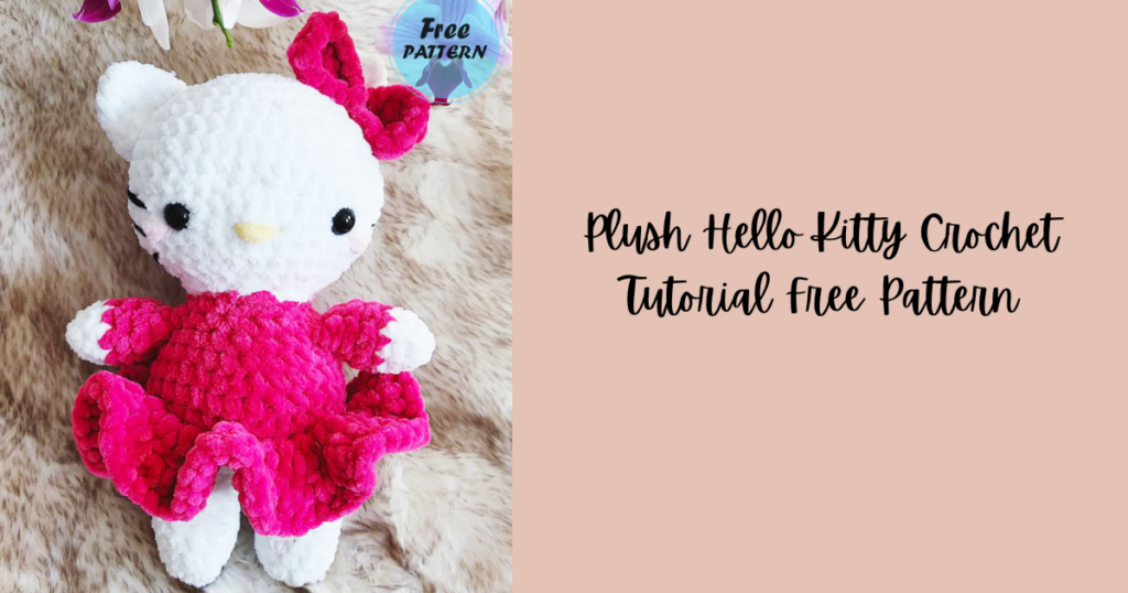 Plush Hello Kitty Crochet Tutorial Free Pattern