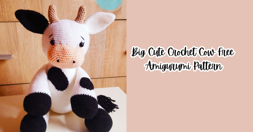 Big Cute Crochet Cow Free Amigurumi Pattern