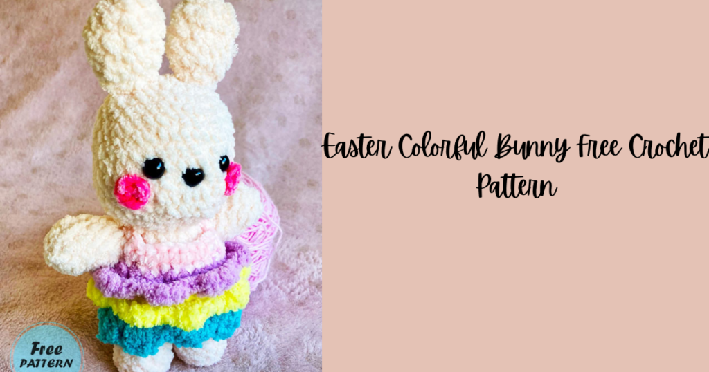 Easter Colorful Bunny Free Crochet Pattern
