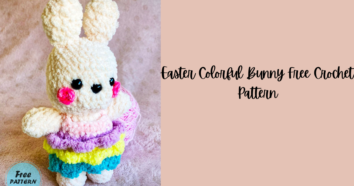 Easter Colorful Bunny Free Crochet Pattern